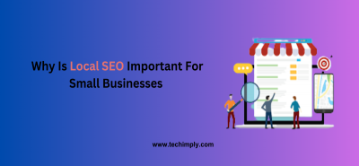 Why Is Local SEO Important For Small Businesses